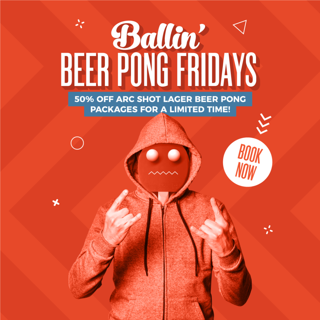 Ballin' beer pong fridays. 50% off arc shot lager beer pong packages for limited time