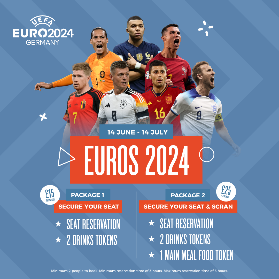 Euros 2024 - 14th Jun to 14th July Package 1 - £15 per person - seat reservation + 2 drink tokens Package 2 - Seat reservation, 2 drink tokens, 1 main meal token
